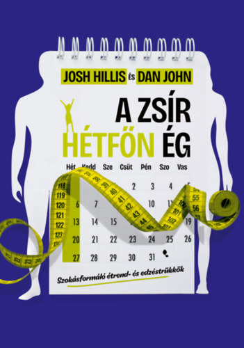 Dan John, Josh Hillis: A zsír hétfőn ég könyv