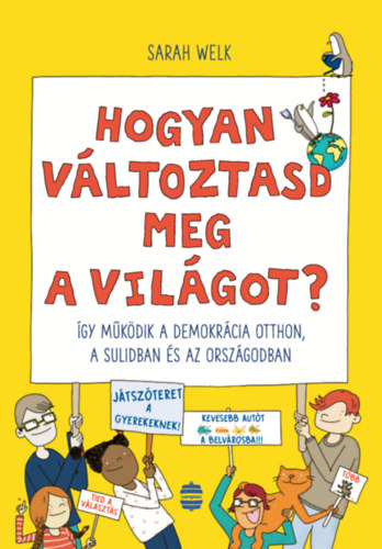Sarah Welk: Hogyan változtasd meg a világot? könyv