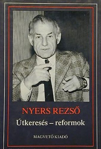 Nyers Rezső: Útkeresés-reformok antikvár