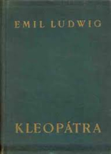 Ludwig Emil: Kleopátra (Ludwig Emil) antikvár