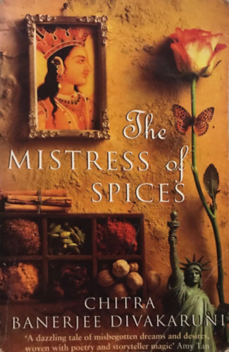 Chitra Banerjee Divakaruni: The Mistress of Spices - (A fűszermesternő angol nyelven) - angol nyelvű antikvár