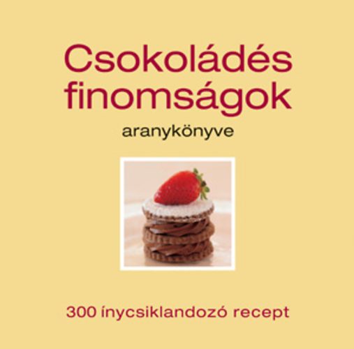 Carla Bardi, Claire Pietersen: Csokoládés finomságok aranykönyve könyv