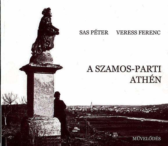 Sas Péter; Veress Ferenc: A Szamos-parti Athén - Dedikált antikvár