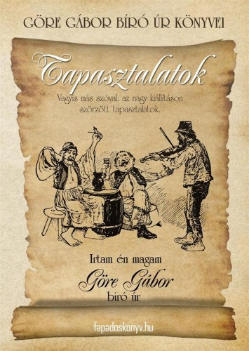 Göre Gábor Bíró úr könyvei: 1. Tapasztalatok – Gárdonyi Géza
