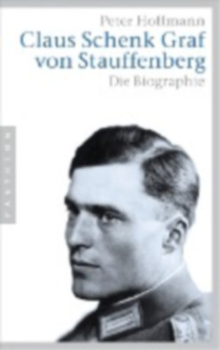 Hoffmann, Peter: Claus Schenk Graf von Stauffenberg idegen