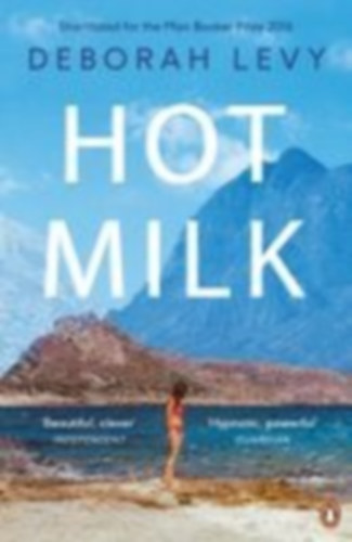 Levy, Deborah: Hot Milk idegen