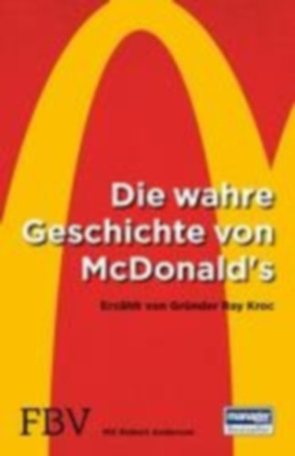 Kroc, Ray - Anderson, Robert: Die wahre Geschichte von McDonald's idegen