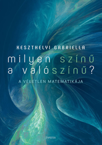 Keszthelyi Gabriella: Milyen színű a valószínű? könyv