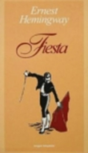 Ernest Hemingway: Fiesta antikvár