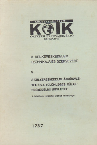Dériné Dr. Törzsök Éva: A külkereskedelem technikája és szervezése V. antikvár