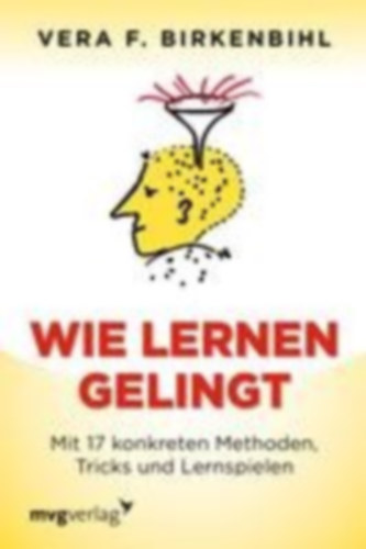 Birkenbihl, Vera F.: Birkenbihl, V: Wie lernen gelingt idegen