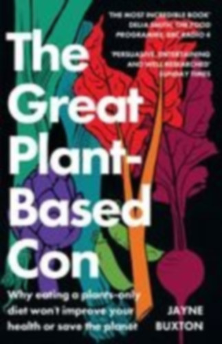 Buxton, Jayne: The Great Plant-Based Con idegen