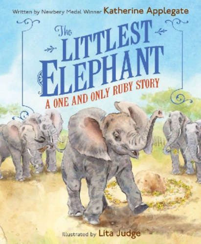 Applegate, Katherine: The Littlest Elephant idegen