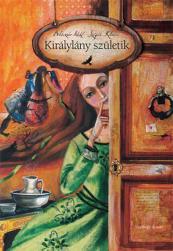 Szegedi Katalin; Boldizsár Ildikó: Királylány születik könyv