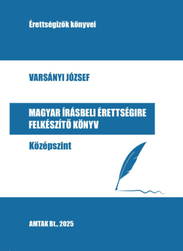 Varsányi József: Magyar írásbeli érettségire felkészítő könyv - Középszint könyv