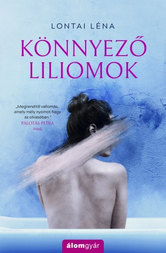 Lontai Léna: Könnyező liliomok e-Könyv