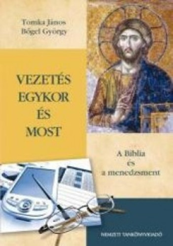 Tomka János, Bőgel György: Vezetés egykor és most - A Biblia és a menedzsment (Dedikált) könyv