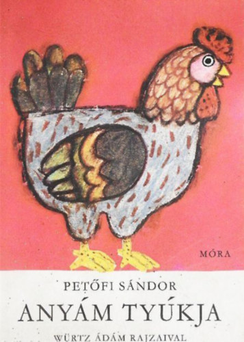 Petőfi Sándor: Anyám tyúkja antikvár
