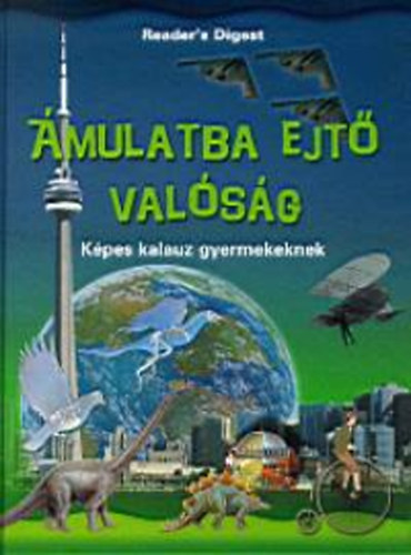 Dr. Palmer Douglas, Martin, Alex, Linda Gamlin, David Burnie: Ámulatba ejtő valóság könyv