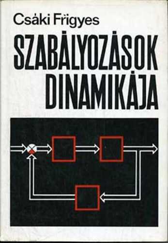 Csáki Frigyes: Szabályozások dinamikája - Lineáris szabályozáselmélet könyv