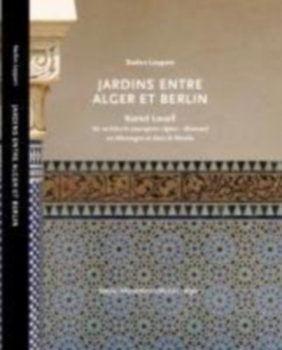 Leppert, Stefan: JARDINS ENTRE ALGER ET BERLIN idegen