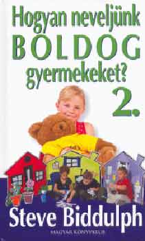 Steve Biddulph: Hogyan neveljünk boldog gyermekeket? 2. antikvár
