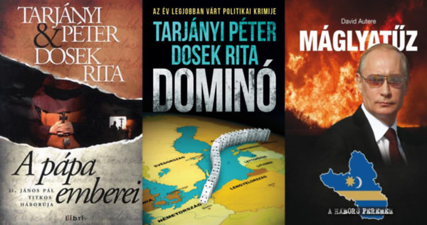 Dosek Rita - Tarjányi Péter, Tarjányi Péter - Dosek Rita, Péter Tarjányi, Rita Dosek, David Autere: 3 db politikai regény: Máglyatűz - A háború peremén + A pápa emberei - II. János Pál titkos háborúja + Dominó antikvár