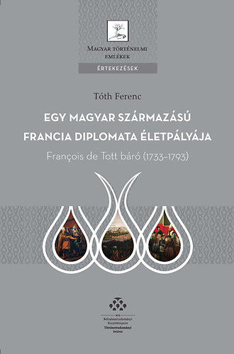 Tóth Ferenc: Egy magyar származású francia diplomata életpályája könyv