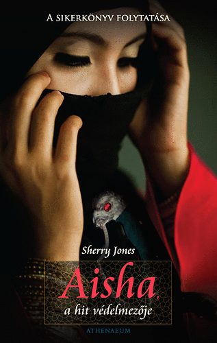 Sherry Jones: Aisha, a hit védelmezője könyv