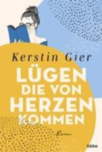 Gier, Kerstin: Lügen, die von Herzen kommen idegen