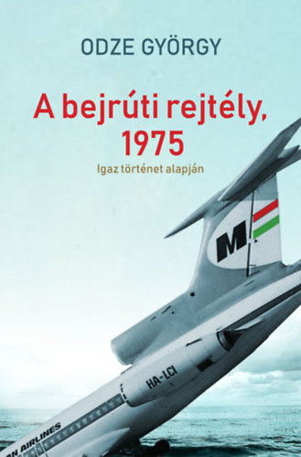Odze György: A bejrúti rejtély, 1975 könyv