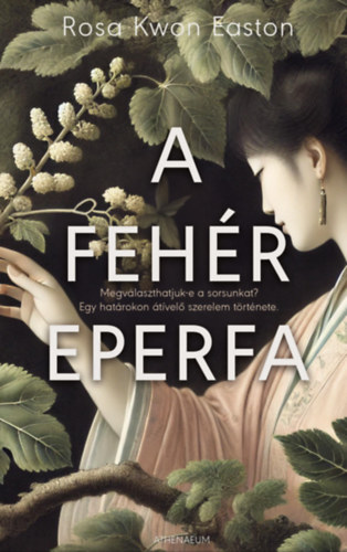 Rosa Kwon Easton: A fehér eperfa e-Könyv