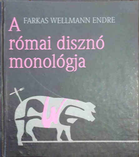 Farkas Wellmann Endre: A római disznó monológja antikvár