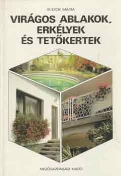 Sulyok Mária: Virágos ablakok, erkélyek és tetőkertek antikvár