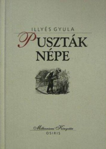 Illyés Gyula, Domokos Mátyás szerk.: Puszták népe (Osiris Millenniumi Könyvtár 9.) könyv