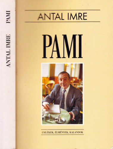 Antal Imre: Pami - Emlékek, élmények, kalandok (Második, bővített kiadás) antikvár
