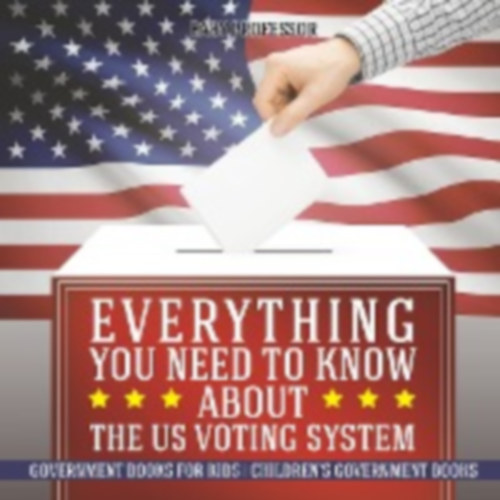 Baby: Everything You Need to Know about The US Voting System - Government Books for Kids | Children's Government Books idegen