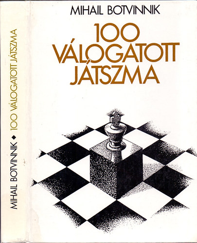 Mihail Botvinnik: 100 válogatott játszma antikvár