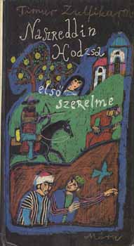 Timur Zulfikarov: Naszreddin Hodzsa első szerelme antikvár