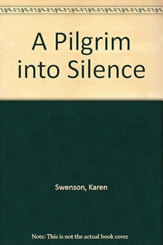 Karen Swenson: A Pilgrim into Silence: Poems antikvár