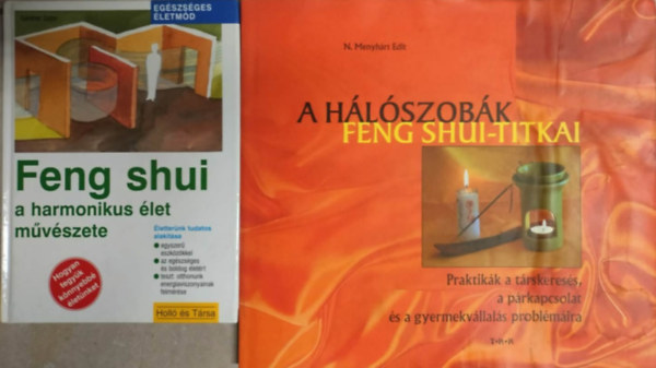 Günther Sator, N. Menyhárt Edit: 2db Feng Shui-val kapcsolatos mű - Feng shui: a harmonikus élet művészete + A hálószobák feng shui-titkai antikvár