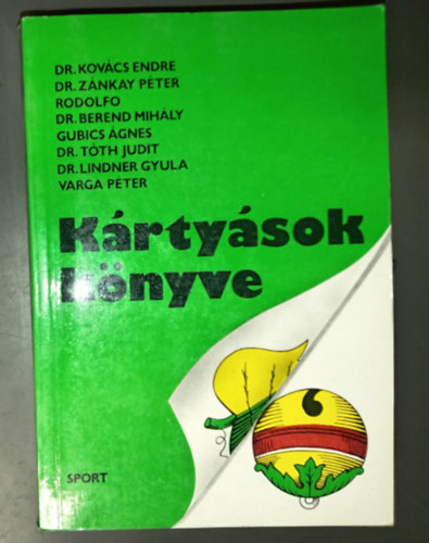 Dr. Kovács Endre Dr. Zánkay Péter Rodolfo Varga Péter Dr. Lindner Gyula: Kártyások könyve: Svindli, Snapszli, Lórum, Máriás, Kettes máriás, Négyes vagy ruffmáriás, Talonmáriás , Rablóulti, Tizennég, Hazárd makaó, römi, Tízlapos römi, Gin römi, Ramsli , Paszianszok, Villámpasziansz (2. Javított, és bővített kiadás!) antikvár