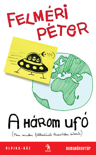 Felméri Péter: A három ufó könyv