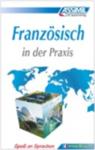 ASSiMiL Französisch in der Praxis. Fortgeschrittenenkurs für Deutschsprechende. Lehrbuch (Niveau B2-C1) idegen