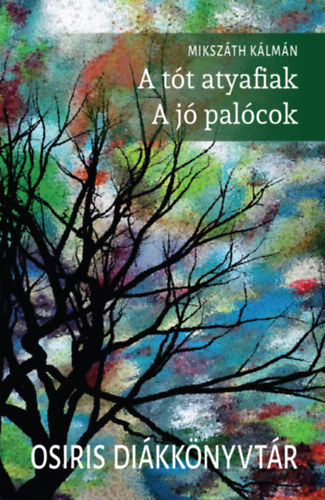 Mikszáth Kálmán: A tót atyafiak - A jó palócok könyv