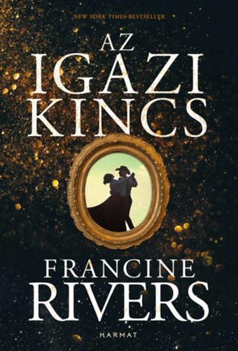 Az igazi kincs – Francine Rivers