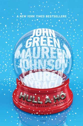 John Green - Lauren Myracle - Maureen Johnson: Hull a hó - Három karácsonyi történet e-Könyv
