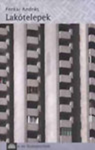 Ferkai András: Lakótelepek (a mi Budapestünk) antikvár