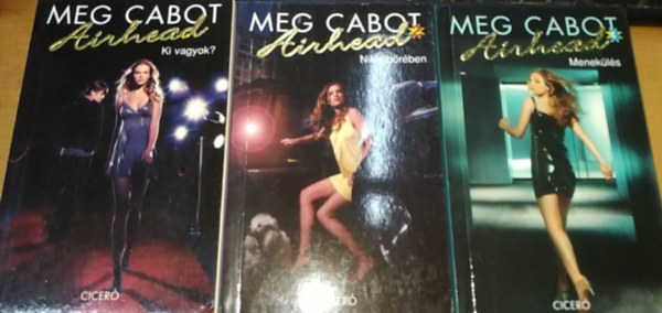 Meg Cabot: Airhead I.-III. (Ki vagyok? - Nikki bőrében - Menekülés antikvár