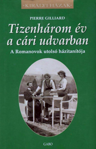 Pierre Gilliard: Tizenhárom év a cári udvarban könyv